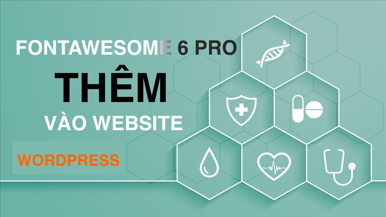 [FREE] Thêm FONTAWESOME 6 PRO vào Website WordPress